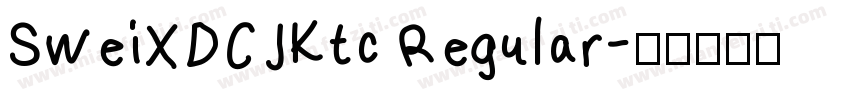 SweiXDCJKtc Regular字体转换